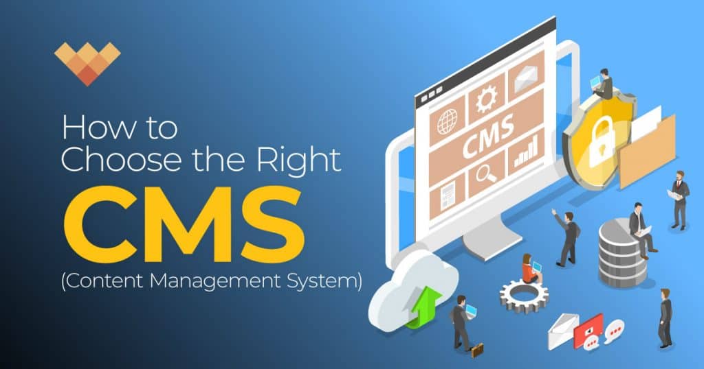 How to Choose the Right Content Management System (CMS)?