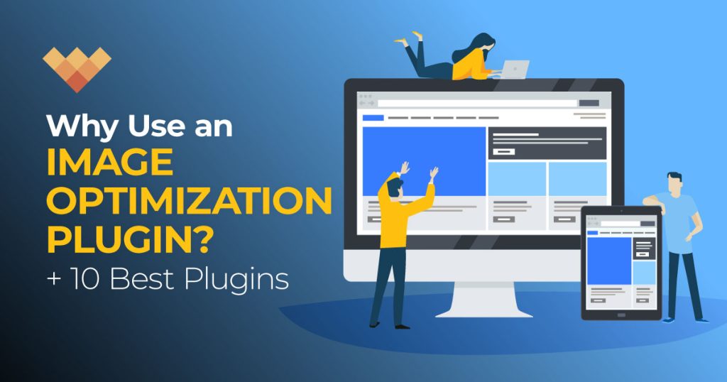 Image Optimization Plugins: 10 of the Best and Why to Use One